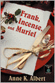 Frank, Incense, And Muriel