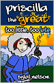 Priscilla the Great: Too Little Too Late (Book #3)
