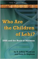 Who Are The Children Of Lehi? Dna And The Book Of Mormon