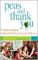 Peas and Thank You: Simple Meatless Meals the Whole Family Will Love