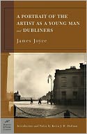 Portrait of the Artist as a Young Man and Dubliners (Barnes & Noble Classics Series)