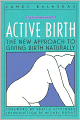 Active Birth - Revised Edition: The New Approach to Giving Birth Naturally
