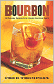 Bourbon: 50 Rousing Recipes for a Classic American Spirit
