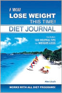 I Will Lose Weight This Time! Diet Journal