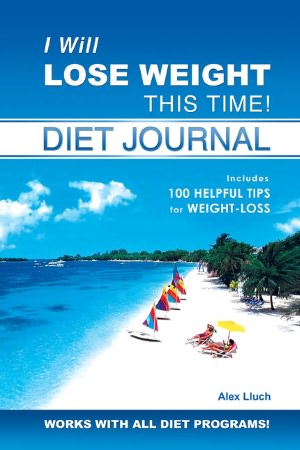 I Will Lose Weight This Time! Diet Journal