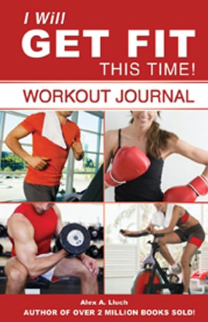 I Will Get Fit This Time!: Workout Journal