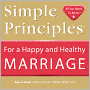 Simple Principles for a Happy and Healthy Marriage (Simple Principles Ser.)