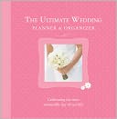 The Ultimate Wedding Planner and Organizer by Alex A. Lluch: Book Cover