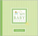 My Baby Journal: A Keepsake for Baby's First Three Years
