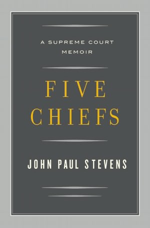 Five Chiefs: A Supreme Court Memoir