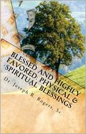 Blessed and Highly Favored: Physical and Spiritual Blessings: God's Blessing Plan
