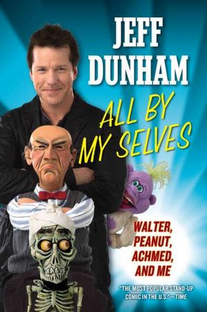 All by My Selves: Walter, Peanut, Achmed, and Me