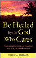 Be Healed By The God Who Cares