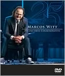 Marcos Witt: 25 Concierto Conmemorativo