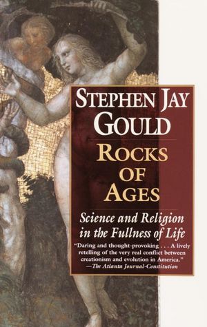 Rocks of Ages: Science and Religion in the Fullness of Life
