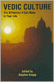 Vedic Culture: The Difference it can Make in Your Life