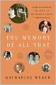 The Memory of All That: George Gershwin, Kay Swift, and My Family's Legacy of Infidelities