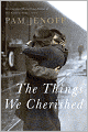 The Things We Cherished: A Novel