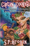 Captain Cooked: Hawaiian Mystery of Romance, Revenge... and Recipes !