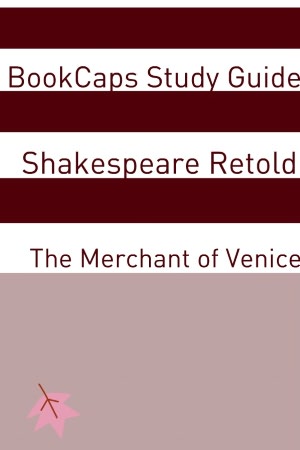 The Merchant of Venice In Plain and Simple English (A Modern Translation and the Original Version)