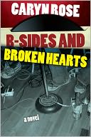 B-Sides and Broken Hearts by Caryn Rose: NOOK Book Cover