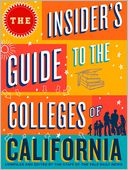 The Insider's Guide to the Colleges of California