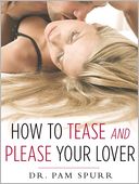 How to Tease and Please Your Lover