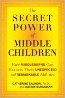 The Secret Power of Middle Children: How Middleborns Can Harness Their Unexpected and Remarkable Abilities