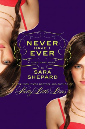 Never Have I Ever (Lying Game Series #2)