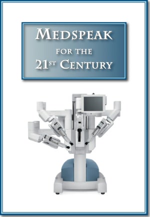 Medtalk for the 21st Century: A sampling of new medical terminology