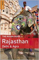 Rough Guide: Rajasthan, Delhi and Agra