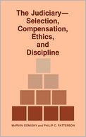 The Judiciary--Selection, Compensation, Ethics, and Discipline