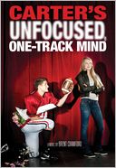 Carter's Unfocused, One-Track Mind