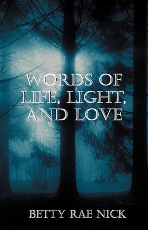 Words Of Life, Light, And Love