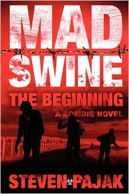 Mad Swine: The Beginning by Steven Pajak: Book Cover