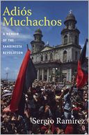Adios Muchachos: A Memoir of the Sandinista Revolution