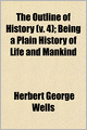 The Outline of History (V. 4); Being a Plain History of Life and Mankind