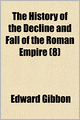 The History of the Decline and Fall of the Roman Empire (8)