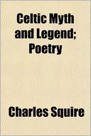 Celtic Myth and Legend; Poetry