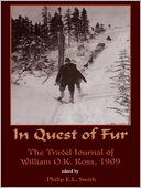 In Quest of Fur: The Travel Journal of William Ross, 1909