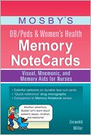 Mosby's OB/Peds & Women's Health Memory NoteCards: Visual, Mnemonic, and Memory Aids for Nurses