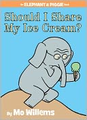Should I Share My Ice Cream? (Elephant and Piggie Series)