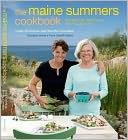 The Maine Summers Cookbook: Recipes for Delicious, Sun-Filled Days