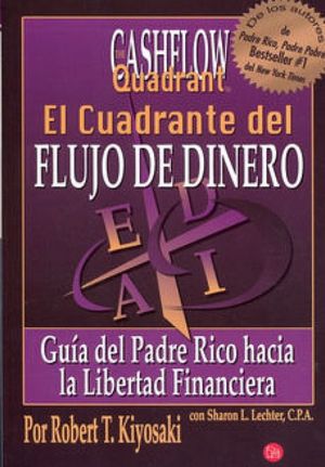 Cuadrante del flujo del dinero (Rich Dad's CASHFLOW Quadrant)