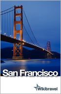 Wikitravel San Francisco: The free, complete, up-to-date and reliable guide to San Francisco