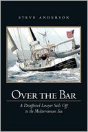Over the Bar: A Disaffected Lawyer Sails off to the Mediterranean Sea