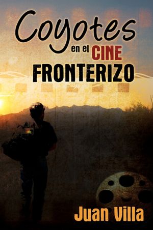 Coyotes En El Cine Fronterizo
