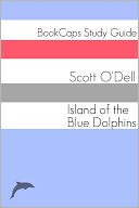 Island of the Blue Dolphins (A BookCaps Study Guide)
