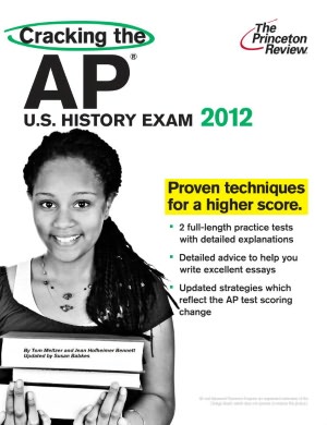 Cracking the AP U.S. History Exam, 2012 Edition