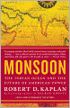 Monsoon: The Indian Ocean and the Future of American Power